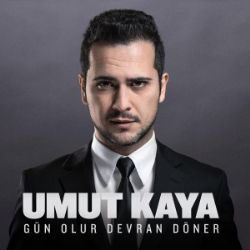 Umut Kaya Gün Olur Devran Döner