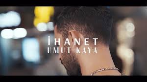 Umut Kaya İhanet