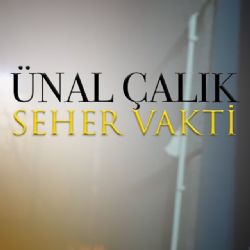 Ünal Çalık Seher Vakti