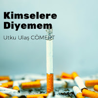 Utku Ulaş Cömert Kimselere Diyemem