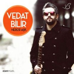 Vedat Bilir Neresi Aşk