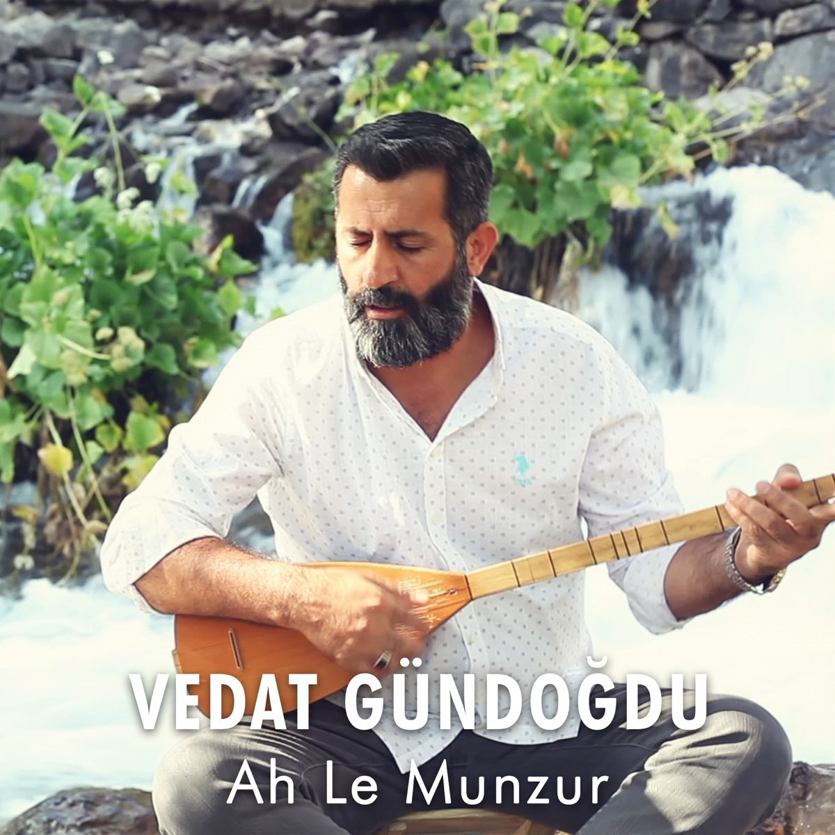 Vedat Gündoğdu Ah Le Munzur