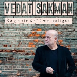 Vedat Sakman Bu Şehir Üstüme Geliyor