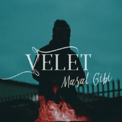 Velet Masal Gibi