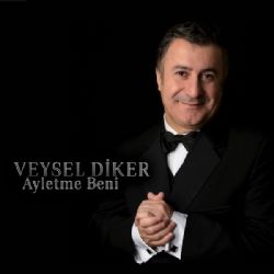 Veysel Diker Ayletme Beni