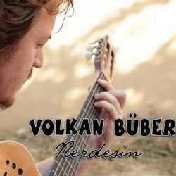 Volkan Büber Nerdesin