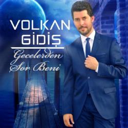 Volkan Gidiş Gecelerden Sor Beni