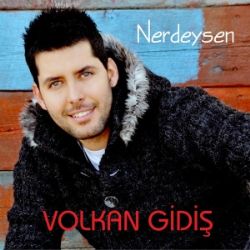 Volkan Gidiş Nerdeysen