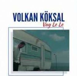 Volkan Köksal Vay Le Le