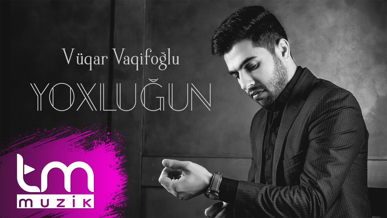 Vüqar Vaqifoğlu Yoxluğun