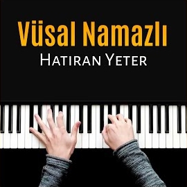 Vüsal Namazlı Hatıran Yeter