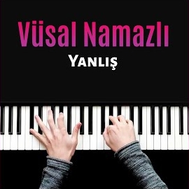 Vüsal Namazlı Yanlış