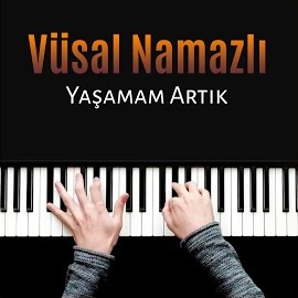 Vüsal Namazlı Yaşamam Artık