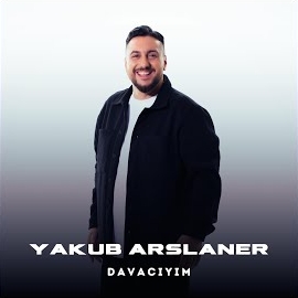 Yakub Arslaner Davacıyım