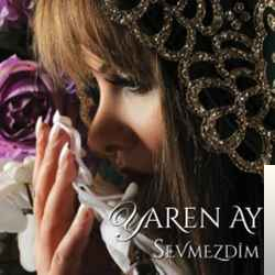 Yaren Ay Sevmezdim