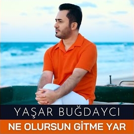 Yaşar Buğdaycı Ne Olursun Gitme Yar