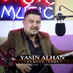 Yasin Alhan Bensiz Yaşa