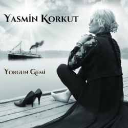 Yasmin Korkut Yorgun Gemi