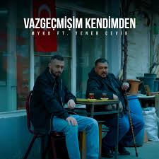 Yener Çevik Vazgeçmişim Kendimden