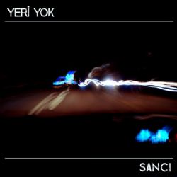 Yeri Yok Sancı