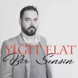 Yiğit Elat Bir Sensin