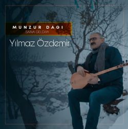 Yılmaz Özdemir Munzur Dağı Sana Geldim