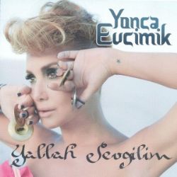 Yonca Evcimik Yallah Sevgilim