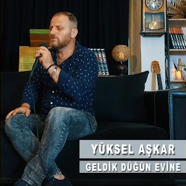 Yüksel Aşkar Geldik Düğün Evine