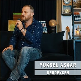 Yüksel Aşkar Nerdeysen