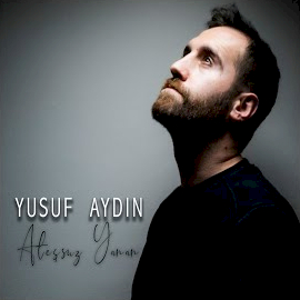 Yusuf Aydın Ateşsuz Yanan