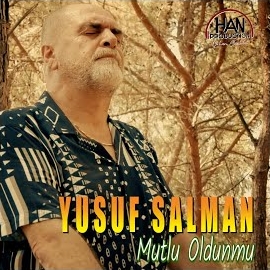 Yusuf Salman Mutlu Oldun Mu