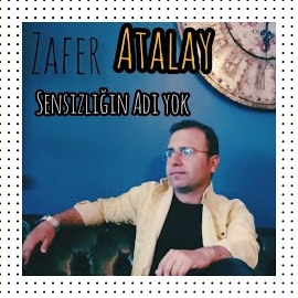 Zafer Atalay Sensizliğin Adı Yok