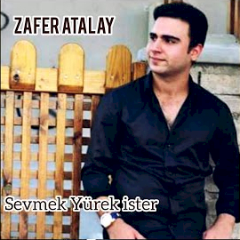 Zafer Atalay Sevmek Yürek Ister