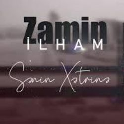 Zamin İlham Senin Xetrine