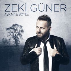 Zeki Güner Aşk Niye Böyle