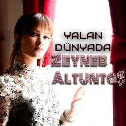 Zeyneb Altuntaş Yalan Dünyada