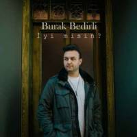 Burak Bedirli İyi misin