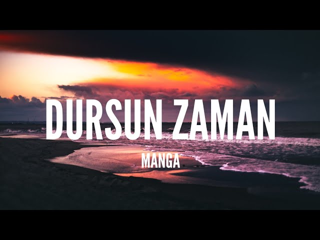 maNga Dursun Zaman